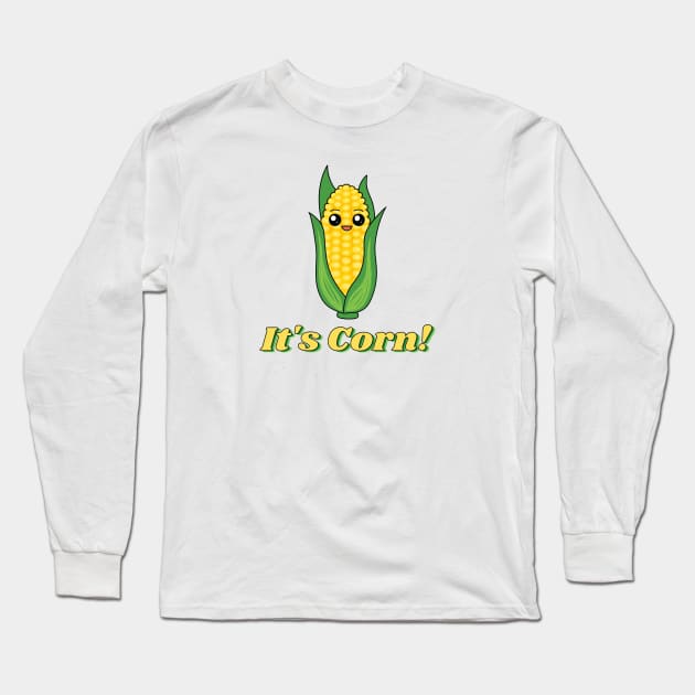 It's Corn! (Kawaii Style) Long Sleeve T-Shirt by Disocodesigns